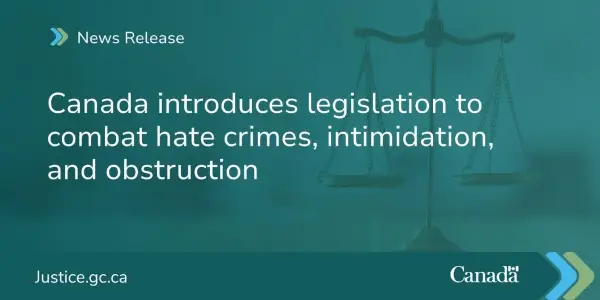Canada introduces legislation to combat hate crimes, intimidation, and obstruction
