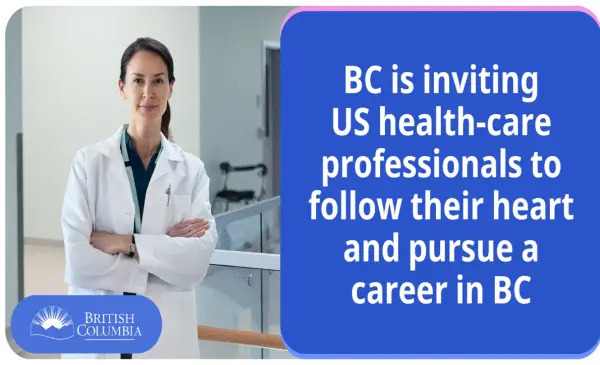 More doctors, nurses, and other health professionals from the U.S. are heading to B.C.