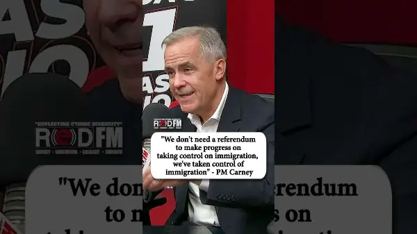 "We don't need a referendum to make progress, we've taken control of immigration" - PM Mark Carney