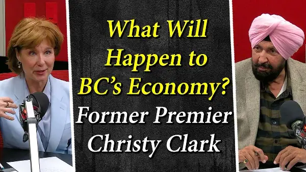 What Will Happen to BC’s Economy? | Exclusive Interview with Former BC Premier Christy Clark
