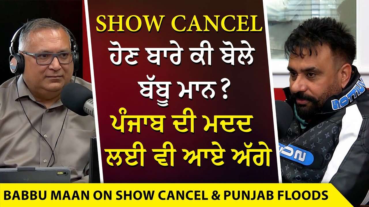 Babbu Maan Talks About His Cancelled Shows, Punjabi Rap, Punjab Floods and Helping Punjab