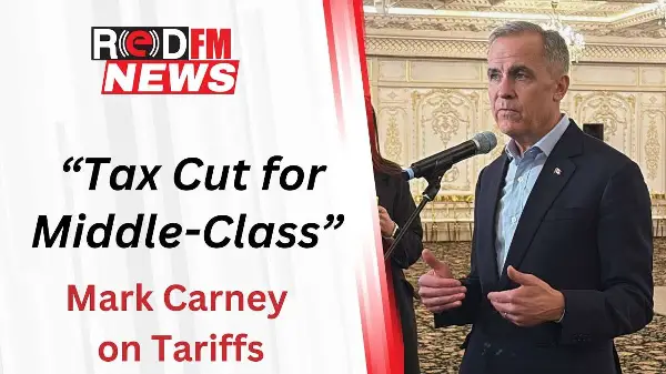 Liberal Leadership front runner Mark Carney on Tariffs | RED FM News