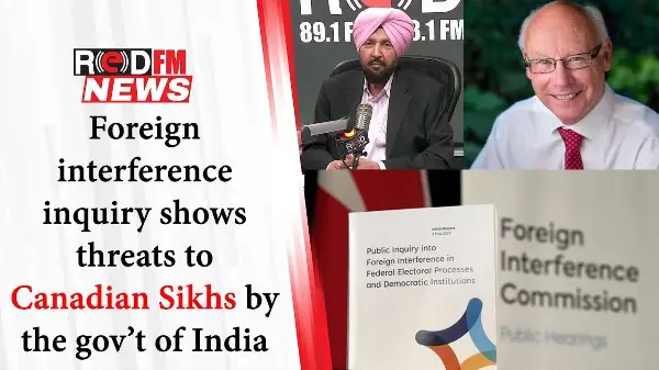 Foreign interference inquiry shows threat to Canadian Sikhs by the government of India | RED FM News