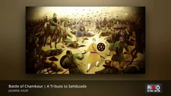 Battle of Chamkaur: A Tribute to Sahibzade by Jasmine Kaur