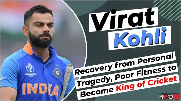 How Virat Kohli Recovered From Personal Tragedy, Poor Fitness To Become the King of Indian Cricket