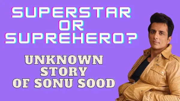 Unknown Story of Sonu Sood | His Humanitarian Deeds Have Made a Different Place for Him Globally