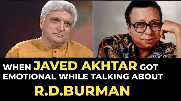 Unknown Story - When Javed Akhtar got emotional while talking about R.D.Burman