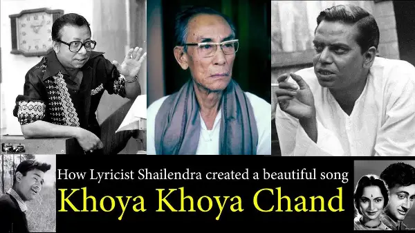 Unknown Story - How Lyricist Shailendra created beautiful song Khoya Khoya Chand with SD Burman ?