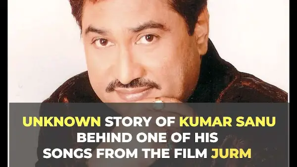 Unknown Story of Kumar Sanu behind one of his songs from the film Jurm