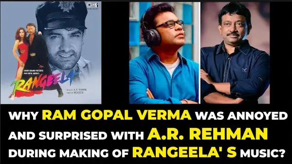 Why Ram Gopal Verma was annoyed and surprised with A.R. Rehman during making of Rangeela' s music?