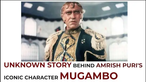Unknown story behind Amrish Puri's iconic character Mugambo | Mogambo Khush Hua | Mr India