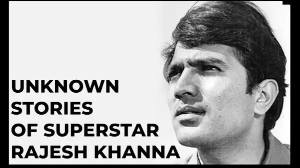 Unknown stories of India's first superstar Rajesh Khanna