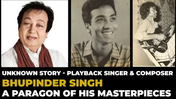 Unknown Story - Playback Singer & Composer Bhupinder Singh : a paragon of his masterpieces