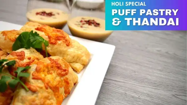 Rasoi Holi Special: Thandai & Puff Pastry