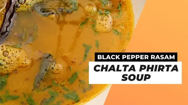 Chalta Phirta Soup or black pepper rasam (Hot and sour soup)