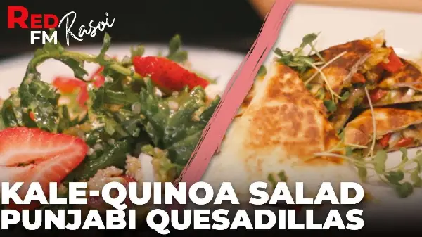RED FM Rasoi Ep4:Canada Day Special With Chef Rajeev: Quinoa Salad & Punjabi Quesadillas