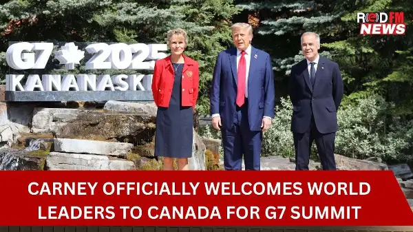 PM Carney welcomes Trump and other Leaders at G7 summit | RED FM NEWS