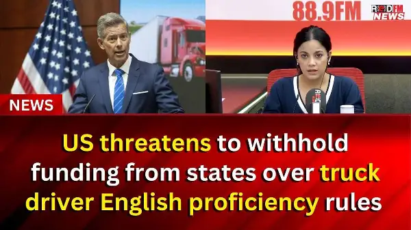 US threatens to withhold funding from states over truck driver English proficiency rules