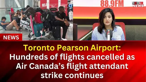 Toronto Pearson Airport: Hundreds of flights cancelled as Air Canada’s strike continues | REDFM NEWS
