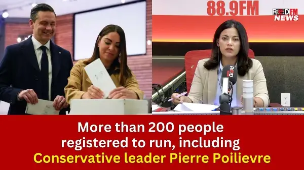 More than 200 people registered to run, including Conservative leader Pierre Poilievre | RED FM NEWS