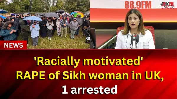 'Racially motivated' RAPE of Sikh woman in UK, 1 arrested | RED FM NEWS
