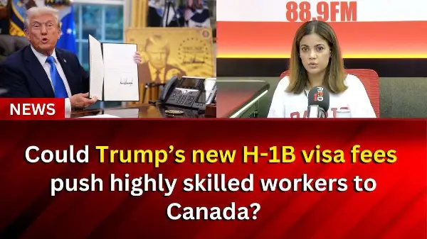 Could Trump’s new H-1B visa fees push highly skilled workers to Canada? | RED FM NEWS