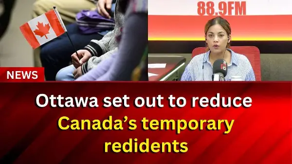 Ottawa set out to reduce Canada’s temporary residents | RED FM NEWS