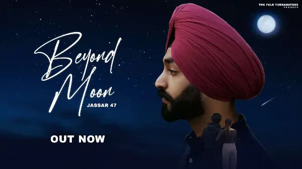 Beyond Moon | JASSAR 47 | PARWAAZ GILL | THE FOLK TURBANATORS | LATEST PUNJABI SONG 2025 |