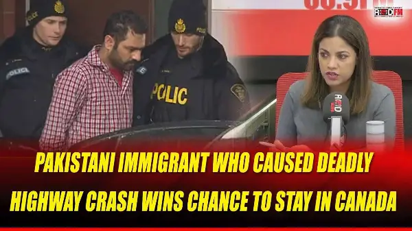 Pakistani immigrant who caused deadly highway crash wins chance to stay in Canada | November 10th