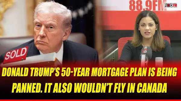 Donald Trump’s 50-Year Mortgage Plan Is Being Panned. It Also Wouldn’t Fly in Canada | November 14th