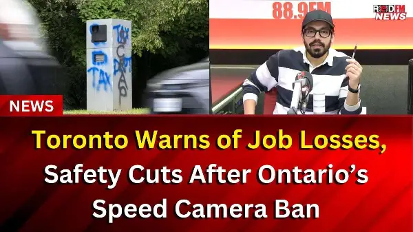 Toronto Warns of Job Losses, Safety Cuts After Ontario’s Speed Camera Ban | RED FM NEWS
