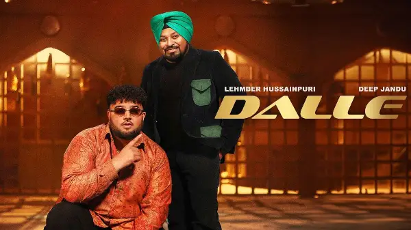 Dalle (Full Video): Deep Jandu | Lehmber Hussainpuri | Satti Dhillon | Latest Punjabi Songs 2025