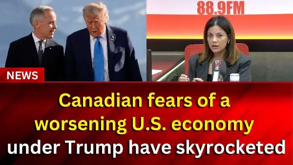 Canadian fears of a worsening U.S. economy under Trump have skyrocketed | RED FM NEWS