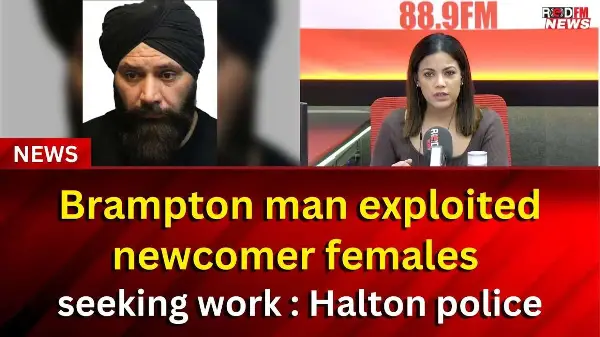 Brampton man exploited newcomer females seeking work: Halton police