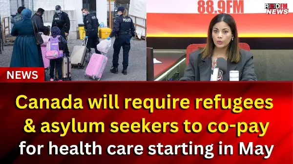 Canada will require refugees and asylum seekers to co-pay for health care starting in May