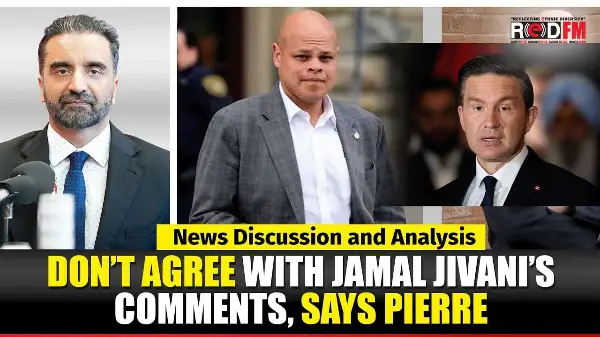 Toronto & Canada News | Don’t agree with Jamal Jivani’s comments, says Pierre | FEB 18th