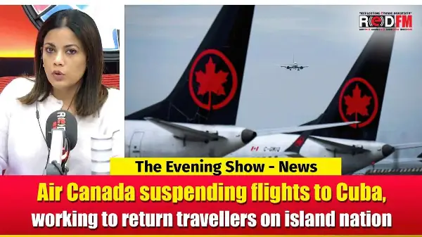 Air Canada suspending flights to Cuba, working to return travellers on island nation