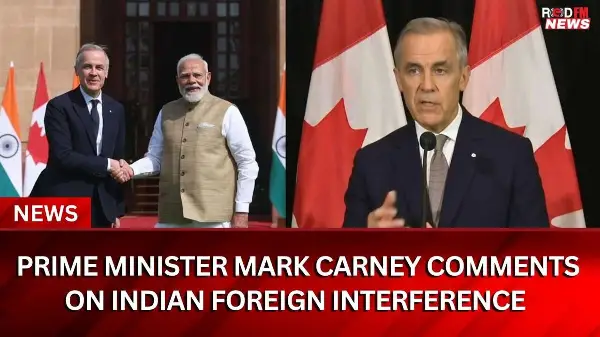 PM Carney comments on Indian foreign interference | RED FM News