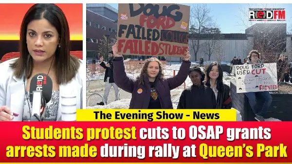 Students protest cuts to OSAP grants - arrests made during rally at Queen’s Park | RED FM NEWS
