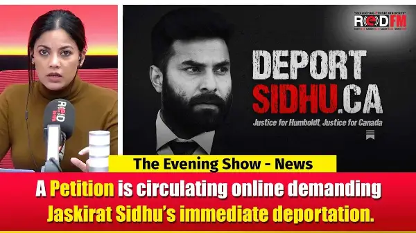 A Petition is circulating online demanding Jaskirat Sidhu’s immediate deportation | RED FM NEWS