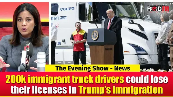 200k immigrant truck drivers could lose their licenses in Trump’s immigration push | RED FM NEWS