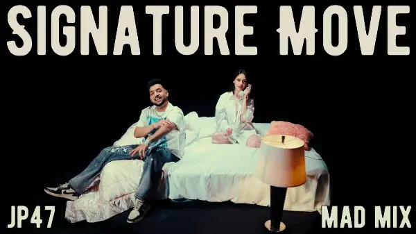 SIGNATURE MOVE - JP47 | Mad Mix | Latest Punjabi Song 2026 | New Punjabi Song 2026