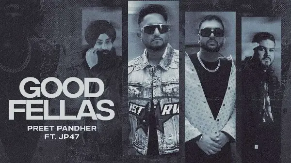 Good Fellas Official Video - Preet Pandher FT JP47 | Sukha Kang | MAD MIX | Latest Punjabi Song 2025