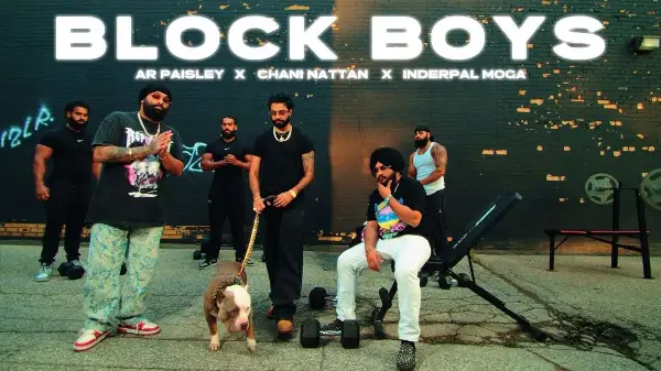 AR Paisley, Chani Nattan, Inderpal Moga, Jay Trak  - Block Boys (Music Video) | Latest Punjabi Songs