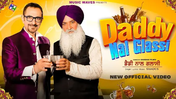 Daddy Nal Glassi - Shin DCS (Official Video) | Music Waves | Latest Punjabi Songs 2024