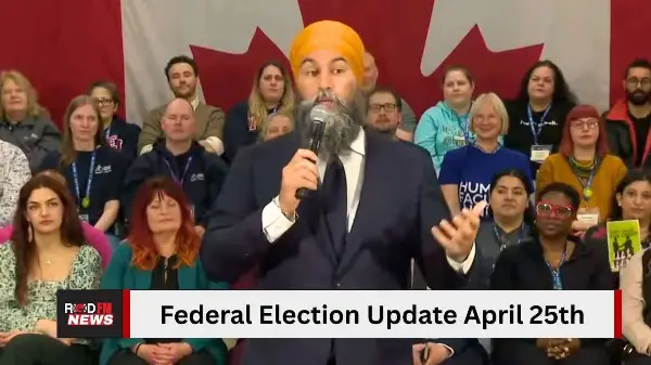 Election Update: Singh Warns of Budget Cuts Without NDP Presence in Parliament