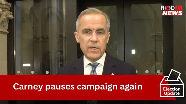 Election Update: Carney pauses campaign again amid 'Trump's trade war' | RED FM NEWS