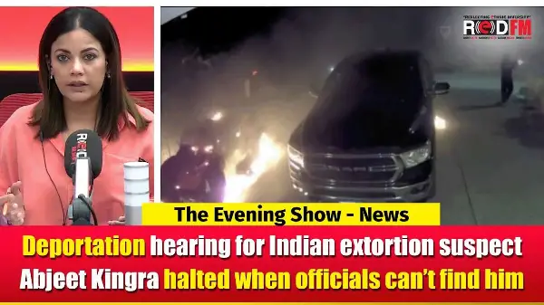 Deportation hearing for Indian extortion suspect Abjeet Kingra halted when officials can’t find him