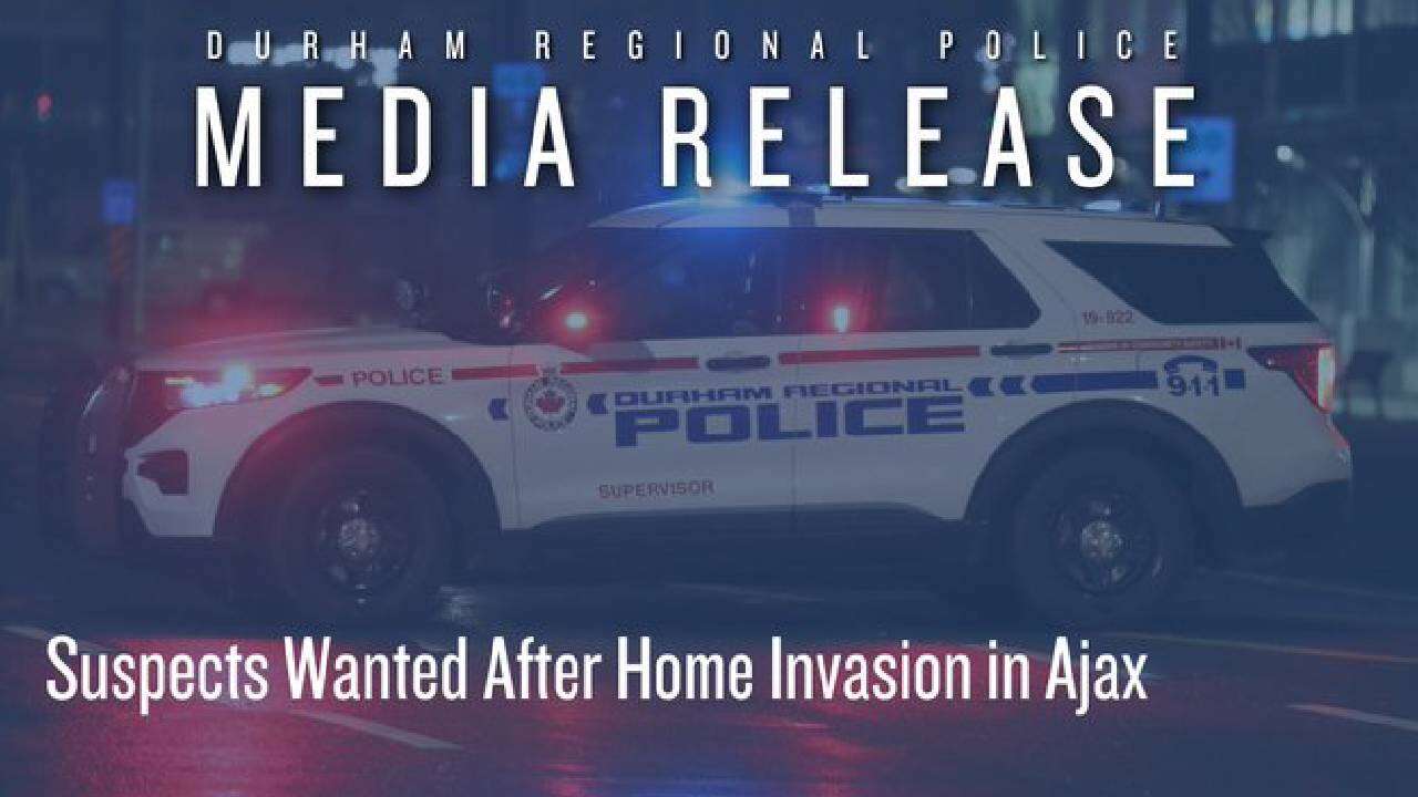 Police Seek Suspects After Violent Armed Home Invasion in Ajax
