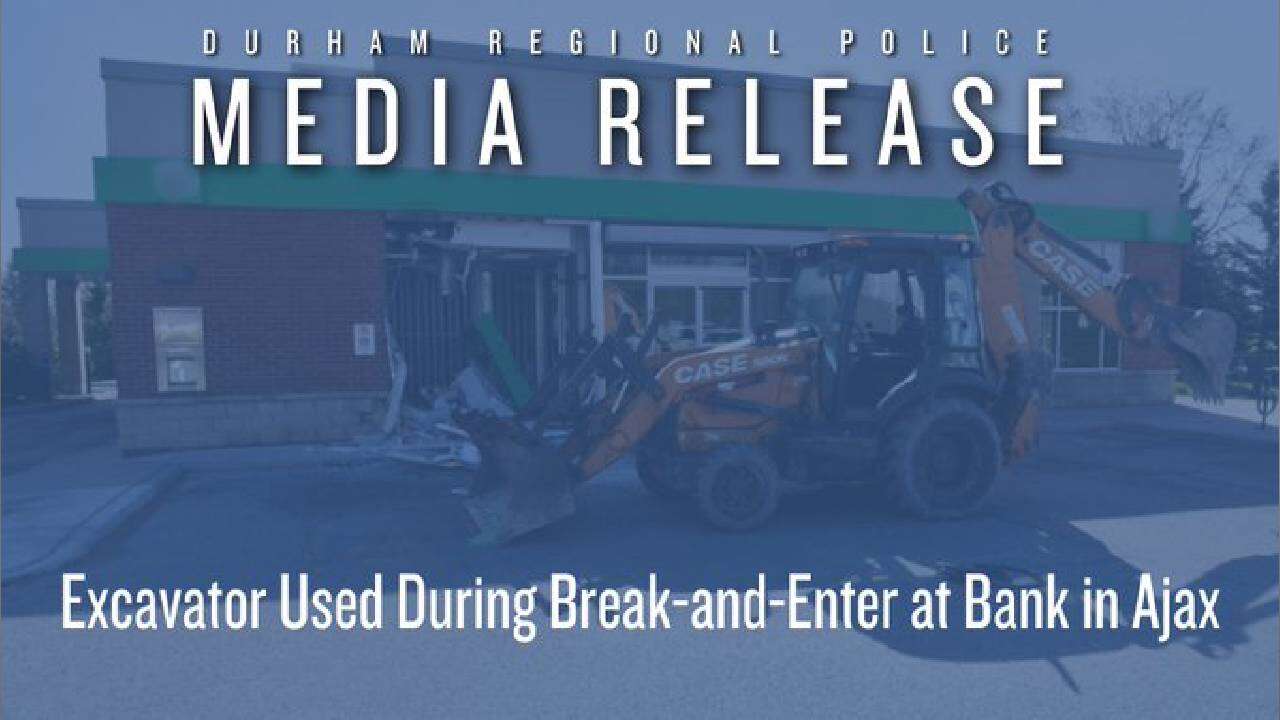 Excavator Used in Early-Morning Bank Break-In in Ajax 